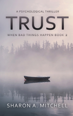 Trust: A Psychological Thriller - Sharon A. Mitchell