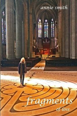 fragments of loss - Annie Smith