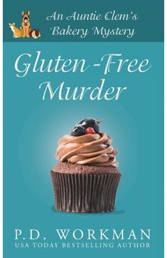 Coperta cărții 'Gluten-Free Murder - P. D. Workman'