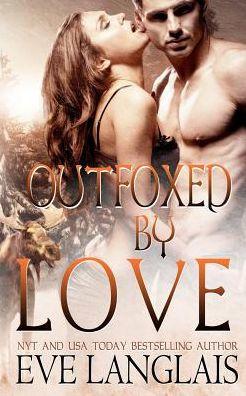 Outfoxed By Love - Eve Langlais