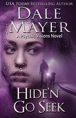 Hide'n Go Seek: A Psychic Visions Novel - Dale Mayer