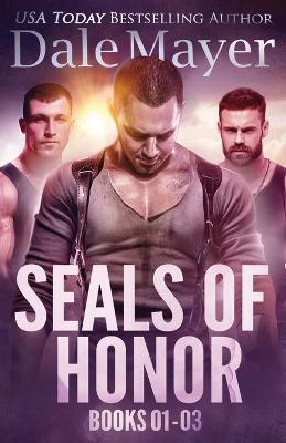 SEALs of Honor Books 1-3 - Dale Mayer