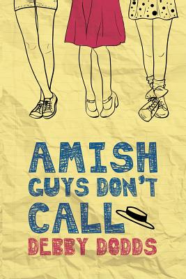 Amish Guys Don't Call - Debby Dodds