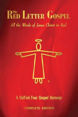 The Red Letter Gospel: All The Words of Jesus Christ in Red - Daniel John