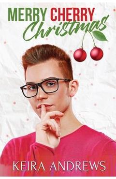 Poza produsului Merry Cherry Christmas - Keira Andrews