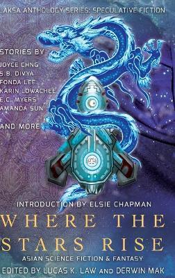 Where the Stars Rise: Asian Science Fiction and Fantasy - Fonda Lee