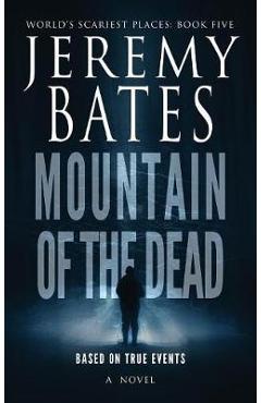 Coperta cărții 'Mountain of the Dead - Jeremy Bates'
