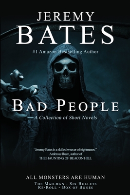 Bad People: A collection of short novels - Jeremy Bates