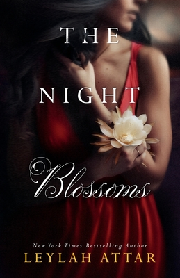 The Night Blossoms - Leylah Attar