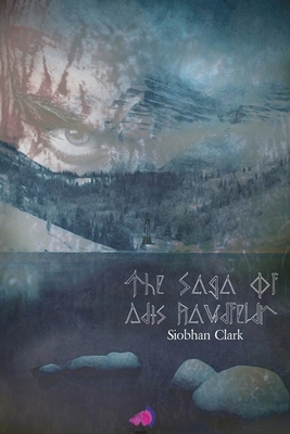 The Saga of Adis Raudfeldr - Siobhán Clark
