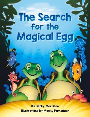 The Search for the Magical Egg - Becky Morrison