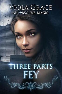 Three Parts Fey - Viola Grace