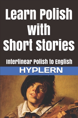 Learn Polish with Short Stories: Interlinear Polish to English - Bermuda Word Hyplern