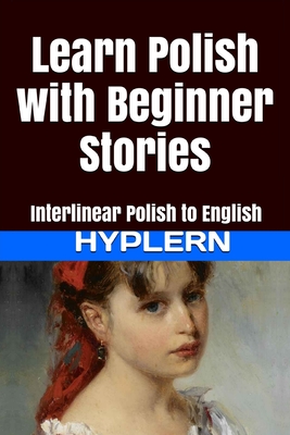Learn Polish with Beginner Stories: Interlinear Polish to English - Bermuda Word Hyplern