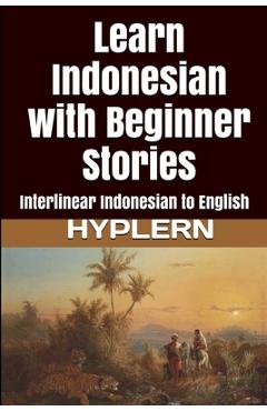 Poza produsului Learn Indonesian with Beginner Stories: Interlinear Indonesian to English - Bermuda Word Hyplern