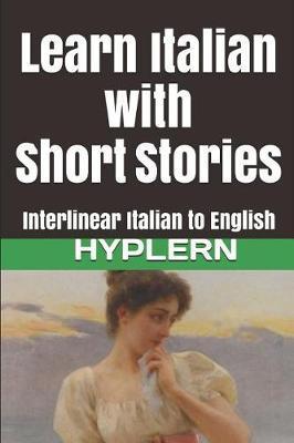 Learn Italian with Short Stories: Interlinear Italian to English - Bermuda Word Hyplern