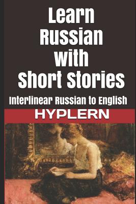 Learn Russian with Short Stories: Interlinear Russian to English - Nikolai Gogol