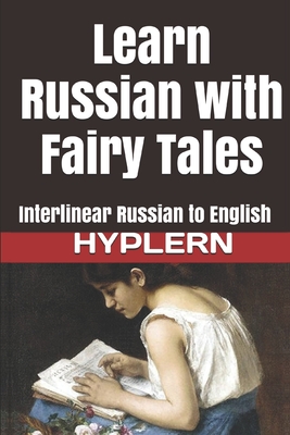 Learn Russian with Fairy Tales: Interlinear Russian to English - Bermuda Word Hyplern
