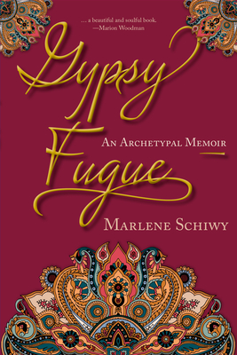 Coperta cărții 'Gypsy Fugue: An Archetypal Memoir - Marlene Schiwy'