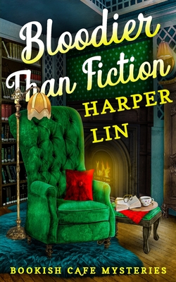 Bloodier Than Fiction: A Bookish Cafe Mystery - Harper Lin