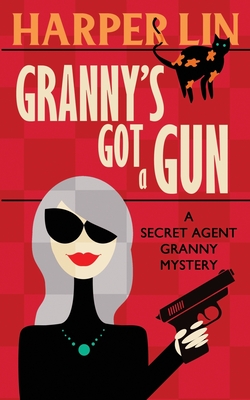 Granny's Got a Gun - Harper Lin