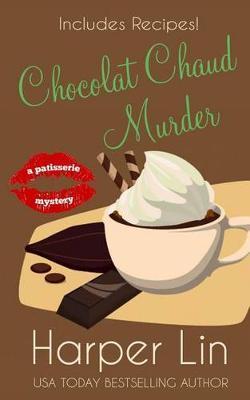 Chocolat Chaud Murder - Harper Lin