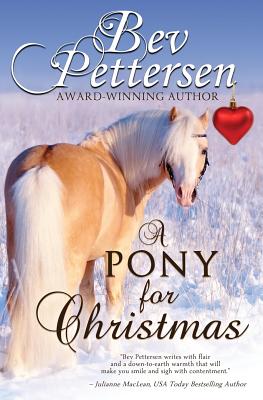 A Pony for Christmas: A Canadian Holiday Novella - Bev Pettersen