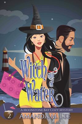 Witch Out Of Water - Amanda M. Lee