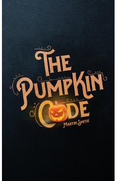 Coperta cărții 'The Pumpkin Code: Halloween book for kids aged 9-14 - Brian Amey'