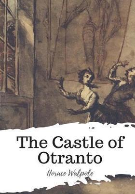 The Castle of Otranto - Horace Walpole