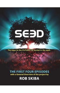 Coperta cărții 'SEED - The First Four Episodes - Rob Skiba'