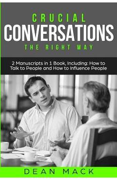 Coperta cărții 'Crucial Conversations: The Right Way - Bundle - The Only 2 Books You Need to Master Difficult Conversations, Crucial'