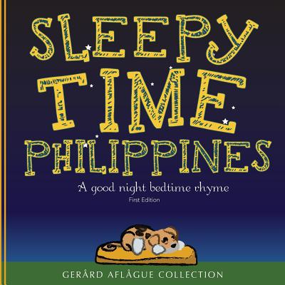 Sleepy Time Philippines: A Good Night Bedtime Rhyme - Gerard Aflague