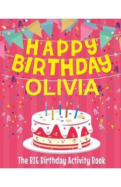 Poza produsului Happy Birthday Olivia - The Big Birthday Activity Book: (Personalized Children's Activity Book) - Birthdaydr