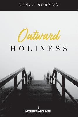 Outward Holiness - Carla Burton