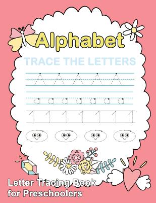 Letter Tracing Book for Preschoolers: Trace Letters Of The Alphabet and Number: Preschool Practice Handwriting Workbook: Pre K, Kindergarten and Kids - Plant Publishing