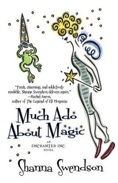 Poza produsului Much Ado About Magic - Shanna Swendson