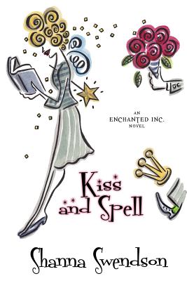 Kiss and Spell - Shanna Swendson