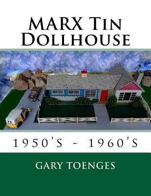 MARX Tin Dollhouse: 1950's - 1960's - Gary Toenges