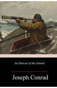 Coperta cărții 'An Outcast of the Islands - Joseph Conrad'