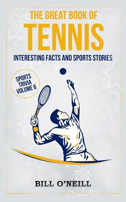 Coperta cărții 'The Great Book of Tennis: Interesting Facts and Sports Stories - Bill O'neill'
