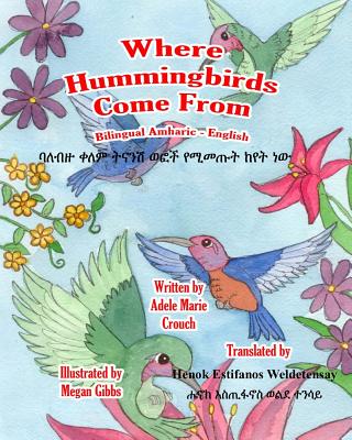 Where Hummingbirds Come From Bilingual Amharic English - Adele Marie Crouch
