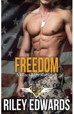 Coperta cărții 'Freedom: A Black Ops Romance - Riley Edwards'
