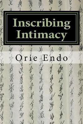 Inscribing Intimacy: The Fading Writing Tradition of Nüshu - Hideko Abe