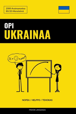 Opi Ukrainaa - Nopea / Helppo / Tehokas: 2000 Avainsanastoa - Pinhok Languages