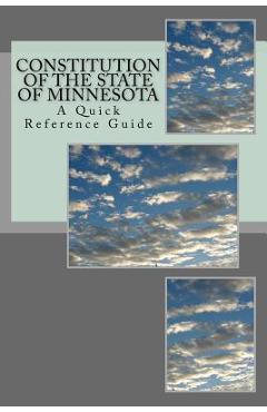 Poza produsului The Constitution of the State of Minnesota: A Quick Reference Guide - Timothy Ball