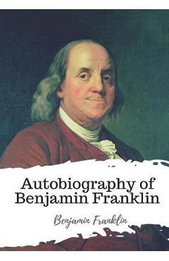 Coperta cărții 'Autobiography of Benjamin Franklin - Benjamin Franklin'