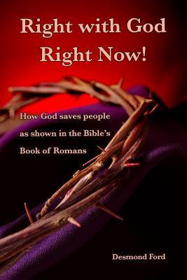 Coperta cărții 'Right with God Right Now: A Commentary on the Book of Romans - Desmond Ford'