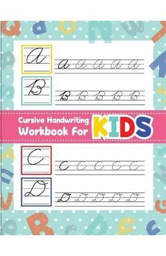 Coperta cărții 'Cursive handwriting workbook for kids: workbook cursive, workbook tracing, cursive handwriting workbook for teens,'
