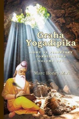 Graha Yogadeepika: Light on Planetary Combinations - Marc Boney